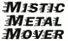 Mistic Metal Mover